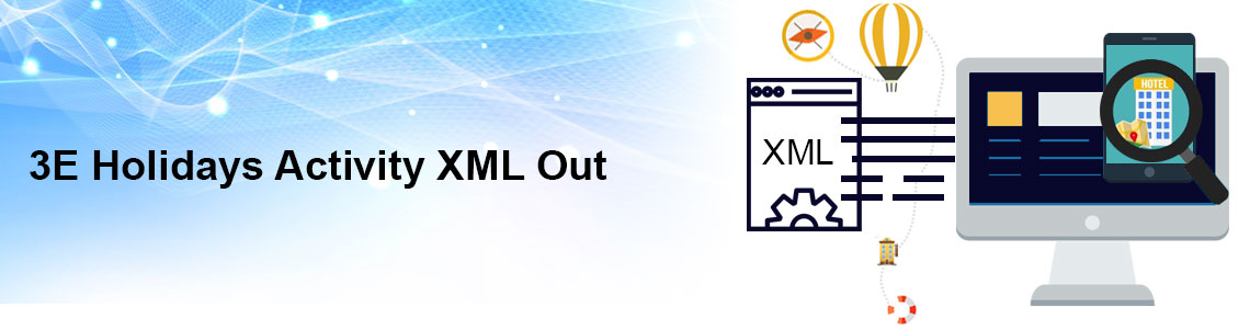 3E Holidays Activity XML Out